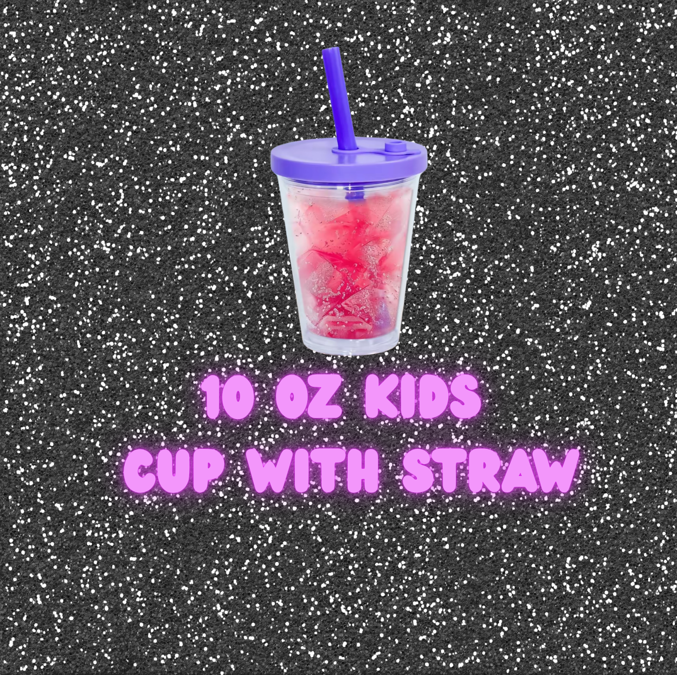 10 Oz Kids Cup