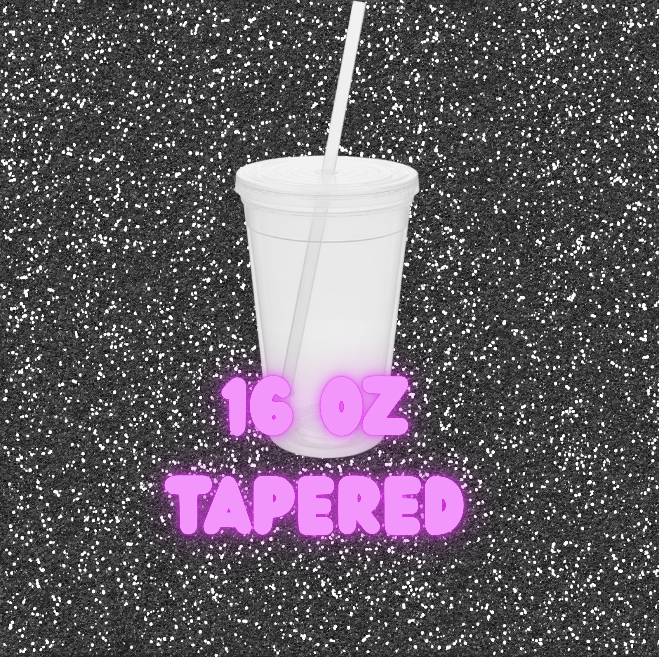 16 Oz tapered